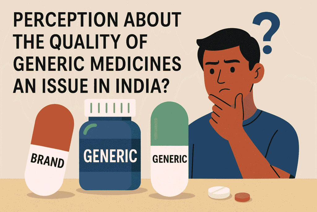 Perception about the quality of generic medicines an issue in India