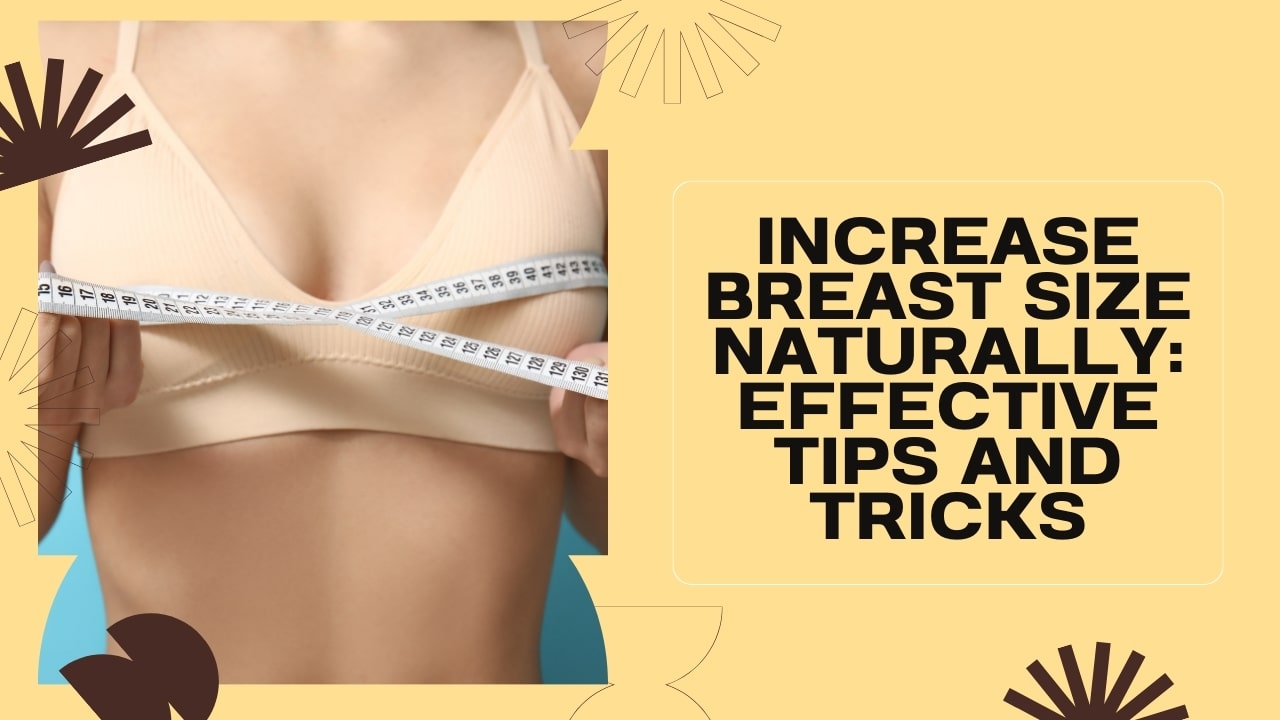 How to Increase Breast Size Naturally? Exercise to Increase Breast Size