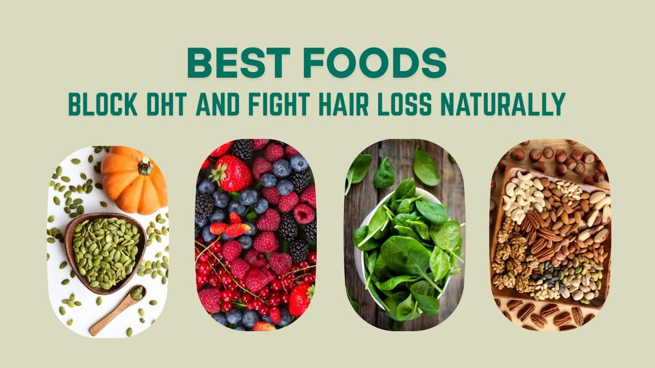 Best Foods to Block DHT and Fight Hair Loss Naturally