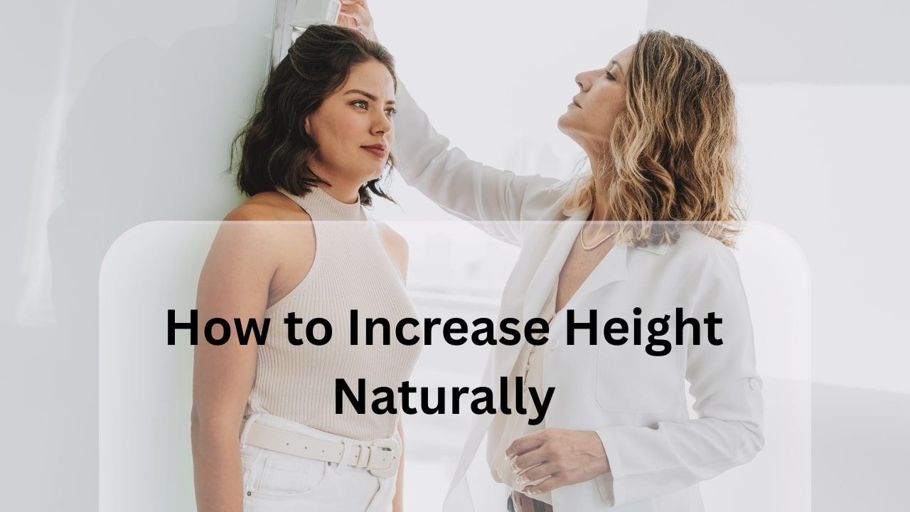 How to Increase Height Naturally: The Complete Guide