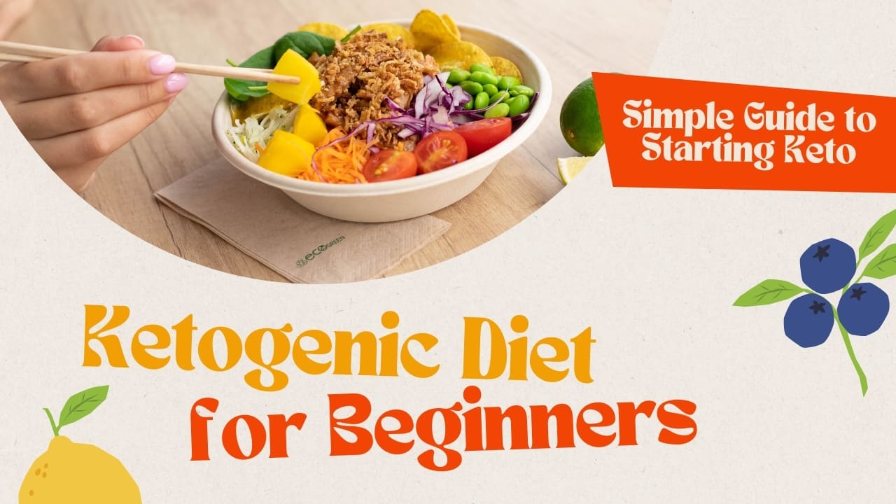 The Ketogenic Diet for Beginners: A Simple Guide to Starting Keto