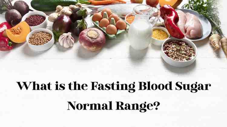 What is the Fasting Blood Sugar Normal Range?