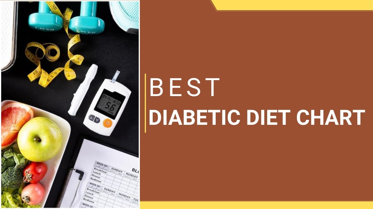Diet Chart for Diabetic Patient: Best Diabetic Diet Chart