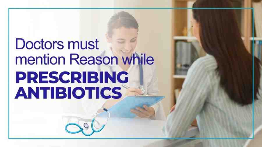 Doctors must mention Reason while Prescribing Antibiotics – says Health Ministry