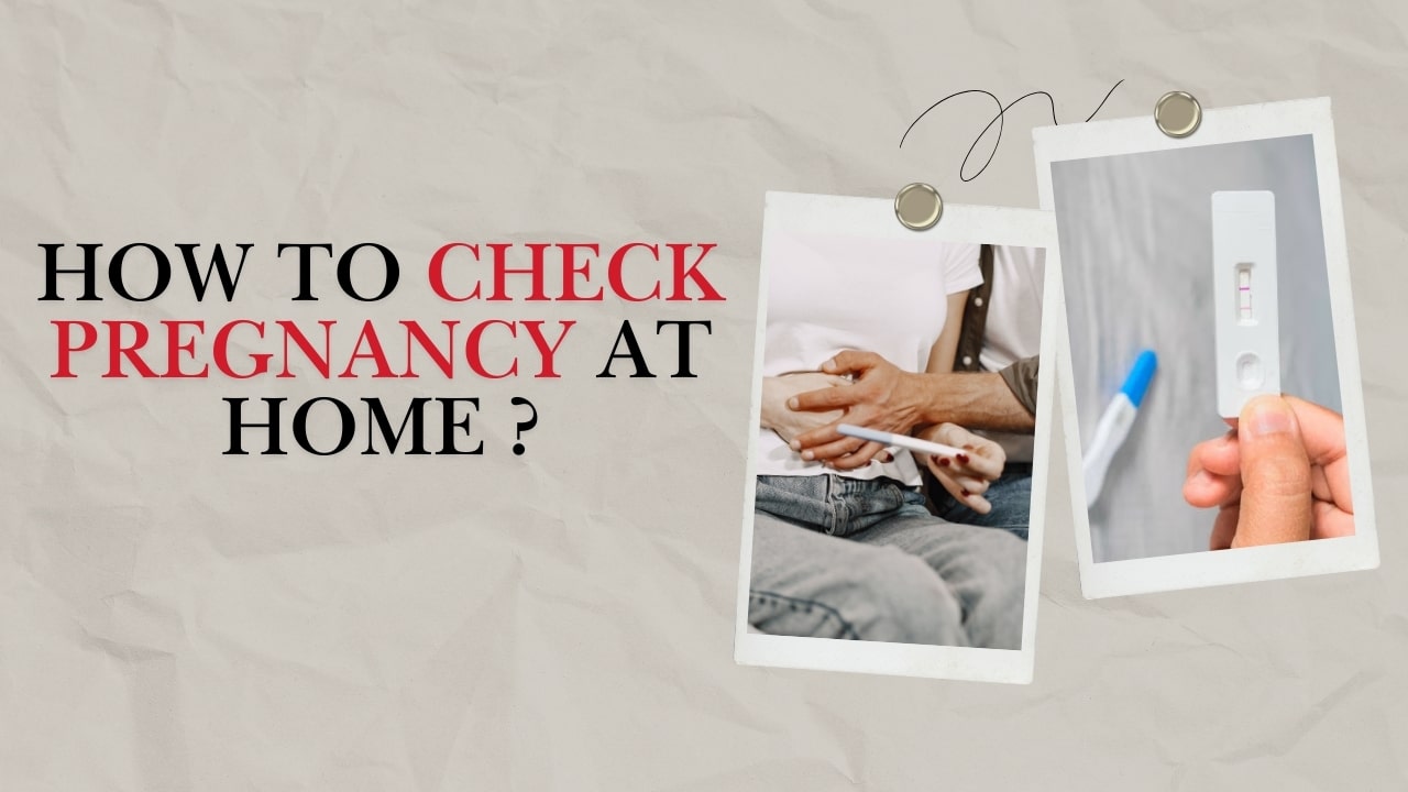 How to check Pregnancy at Home?