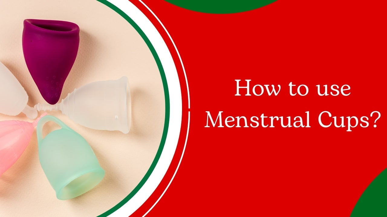 How to use Menstrual Cups?