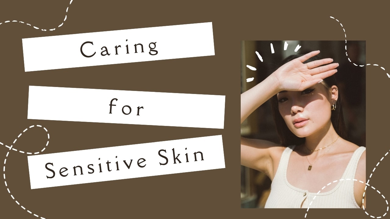 Best Skincare Products & Routine for Sensitive Skin