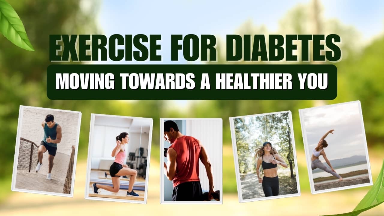 Exercise for Diabetes: Moving Towards a Healthier You