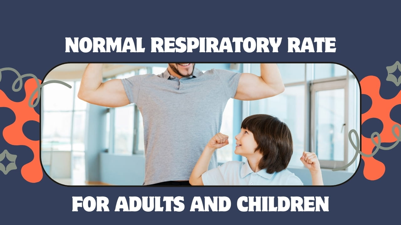 Normal Respiratory Rate for Adults and Children: A Complete Guide
