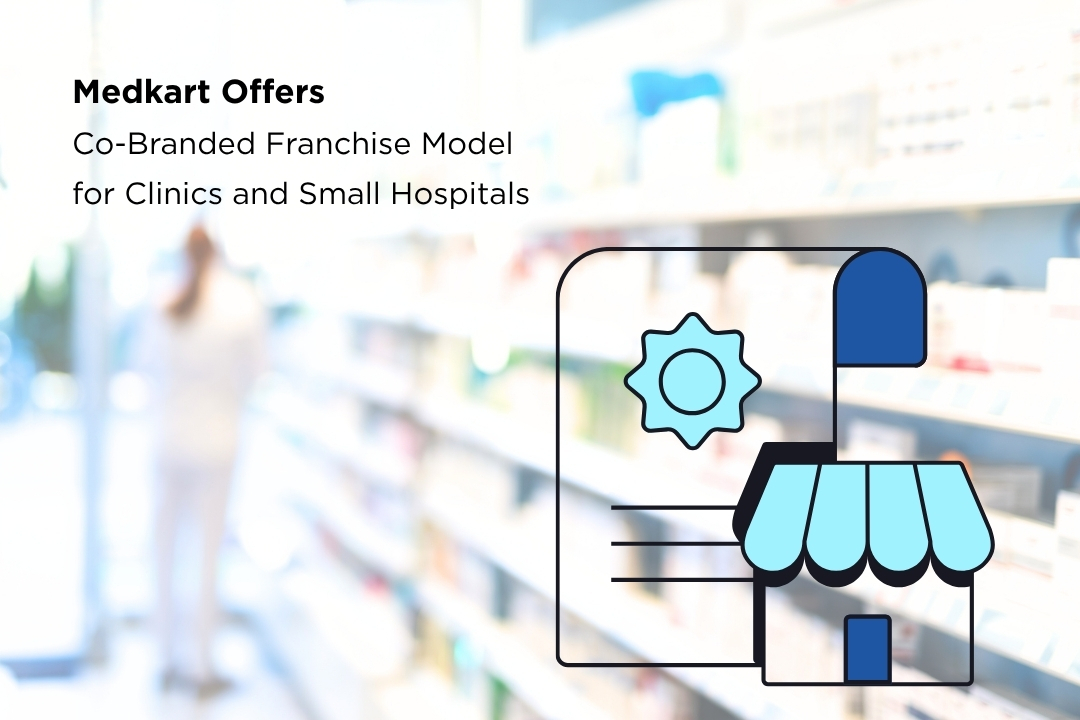 Doctors, Why Send Patients Elsewhere? Open a Medkart Pharmacy Right Inside Your Clinic